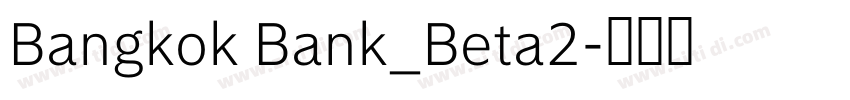 Bangkok Bank_Beta2字体转换 Bangkok Bank_Beta2字体转换